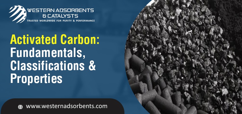 Activated Carbon: Fundamentals, Classifications & Properties